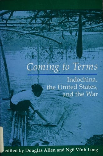 Coming To Terms: Indochina, The United States, And The War
