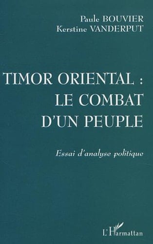 TIMOR ORIENTAL : LE COMBAT D'UN PEUPLE Essai d'analyse politique