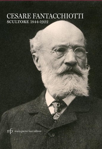 Cesare Fantacchiotti scultore, 1844-1922