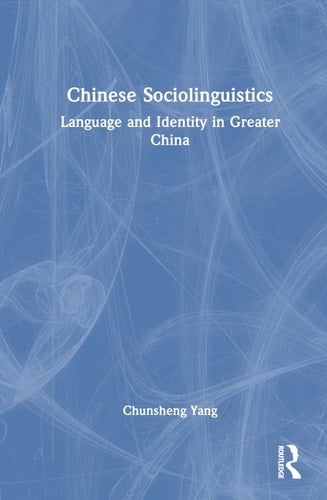 Chinese Sociolinguistics Language and Identity in Greater China
