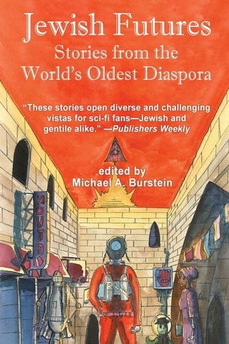 Jewish Futures Science Fiction from the World's Oldest Diaspora