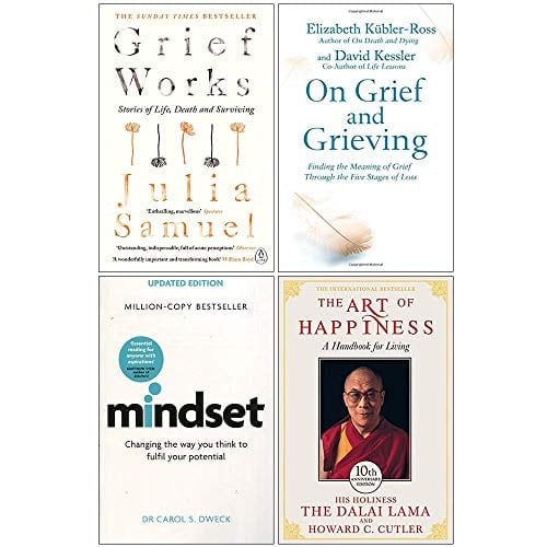 Grief Works, On Grief And Grieving, Mindset Carol Dweck, The Art of Happiness 10th Anniversary 4 Books Collection Set