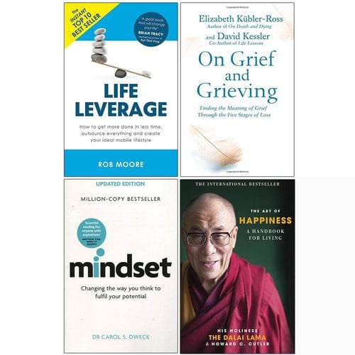 Life Leverage, On Grief And Grieving, Mindset Carol Dweck, The Art of Happiness 10th Anniversary 4 Books Collection Set