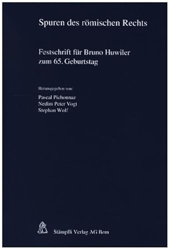 Spuren des römischen Rechts Festschrift für Bruno Huwiler zum 65. Geburtstag