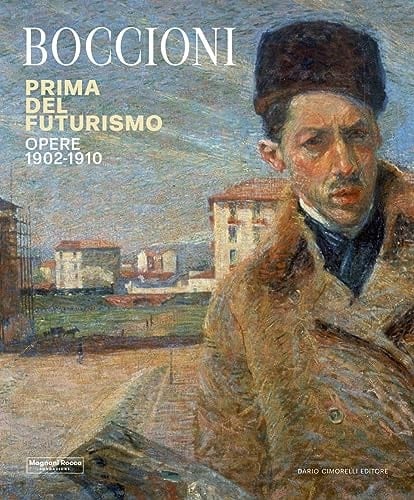 Boccioni prima del futurismo : opere 1902-1910