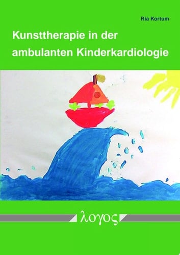 Kunsttherapie in Der Ambulanten Kinderkardiologie Entwicklung, Erprobung Und Evaluation Eines Behandlungskonzeptes Zur Ressourcenforderung Und Krankheitsbewaltigung Bei Chronisch Herzkranken Kindern