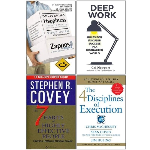 Delivering Happiness, Deep Work, The 7 Habits of Highly Effective People, 4 Disciplines of Execution 4 Books Collection Set