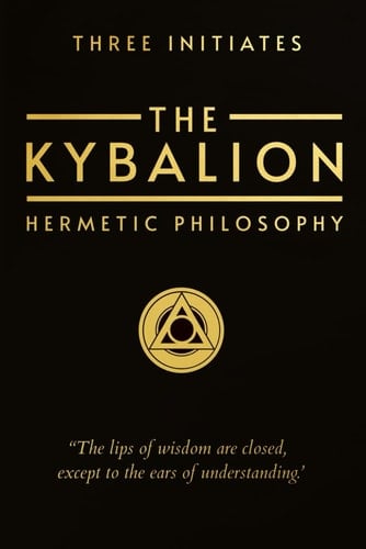 The Kybalion: Hermetic Philosophy