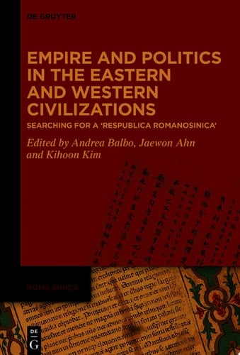 Empire and Politics in the Eastern and Western Civilizations Searching for a 'Respublica Romanosinica'