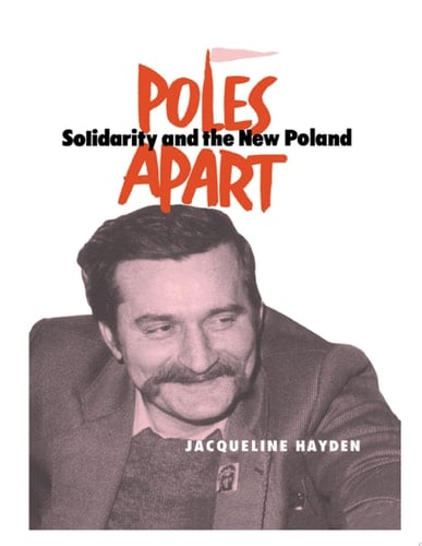Poles Apart Cb Solidarity and The New Poland