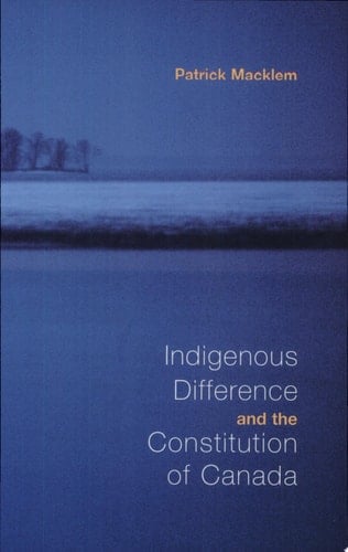 Indigenous Difference and the Constitution of Canada