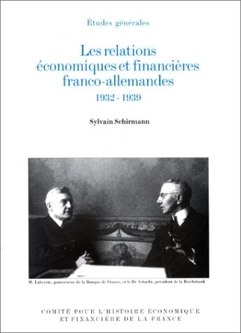 LES RELATIONS ÉCONOMIQUES ET FINANCIÈRES FRANCO-ALLEMANDES, 1932-1939
