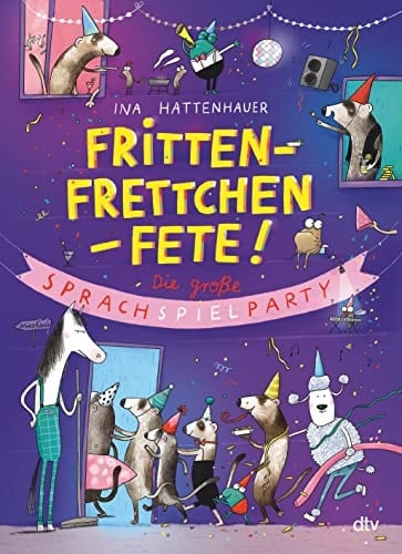 Frittenfrettchenfete! die große Sprachspielparty