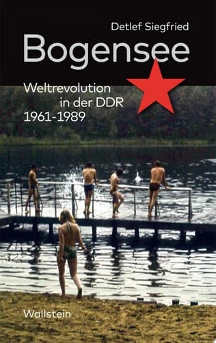 Bogensee Weltrevolution in der DDR 1961-1989