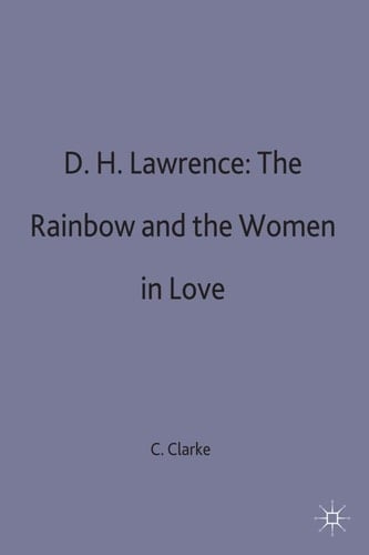 D.H.Lawrence: The Rainbow and Women in Love (Casebooks Series, 19)