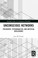 Unconscious Networks Philosophy, Psychoanalysis, and Artificial Intelligence