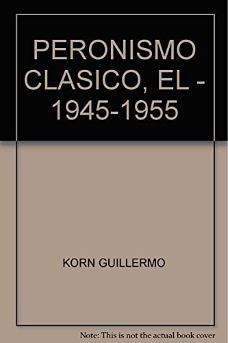 El peronismo clásico (1945-1955) descamisados, gorilas y contreras