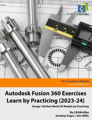 Autodesk Fusion 360 Exercises - Learn by Practicing (2023-24) Design 100 Real-World 3D Models by Practicing