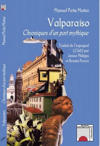 Valparaíso Chroniques d'un port mythique
