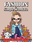 Fashion and Simple Mandala Coloring Book For Teens Cute Fashion Coloring Books For Adults, Teens and Girls