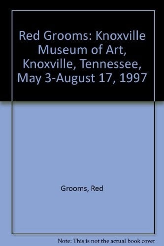 Red Grooms Knoxville Museum of Art, Knoxville, Tennessee, May 3-August 17, 1997
