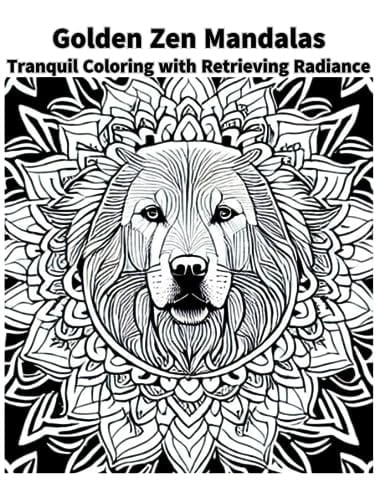 Golden Zen Mandalas: Tranquil Coloring with Retrieving Radiance: Tranquil Coloring with Retrieving Radiance