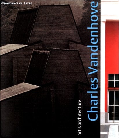 Charles Vandenhove: kunst en architectuur: art et architecture: art and architecture