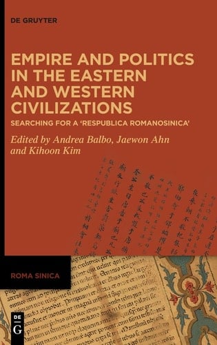 Empire and Politics in the Eastern and Western Civilizations Searching for a 'Respublica Romanosinica'