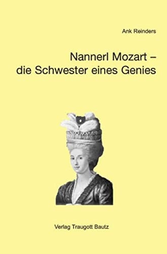 Nannerl Mozart - die Schwester eines Genies