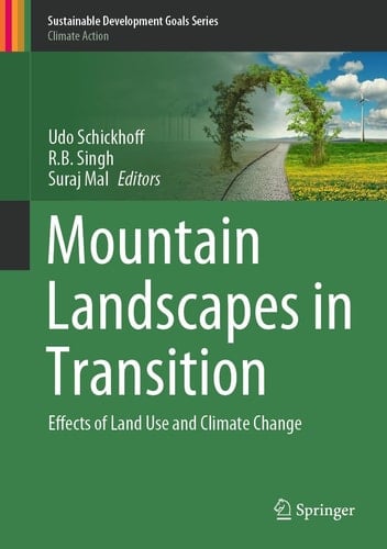 Mountain Landscapes in Transition Effects of Land Use and Climate Change