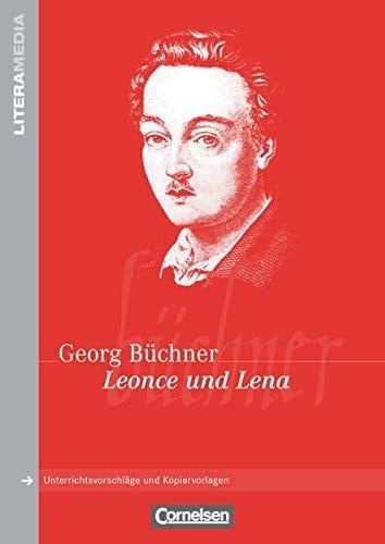 Georg Büchner, Leonce und Lena Unterrichtsvorschläge und Kopiervorlagen