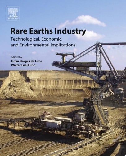 Rare Earths Industry Technological, Economic, and Environmental Implications