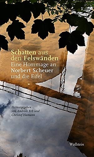 Schatten aus den Felswänden eine Hommage an Norbert Scheuer und die Eifel