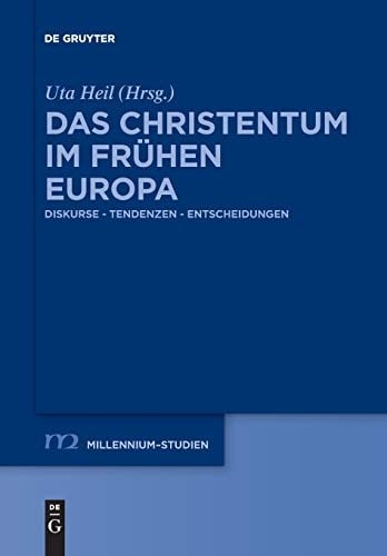 Das Christentum Im Frühen Europa Diskurse - Tendenzen - Entscheidungen