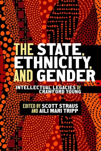 The State, Ethnicity, and Gender in Africa Intellectual Legacies of Crawford Young