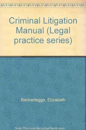 Criminal Litigation Manual