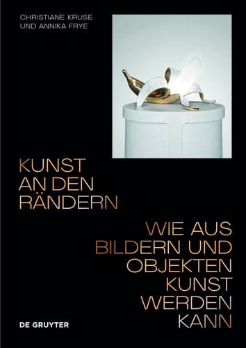 Kunst an Den Rändern Wie Aus Bildern und Objekten Kunst Werden Kann