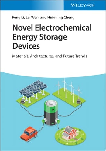 Novel Electrochemical Energy Storage Devices Materials, Architectures, and Future Trends