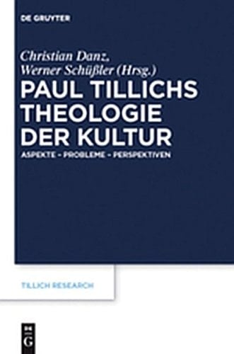 Paul Tillichs Theologie Der Kultur: Aspekte Probleme Perspektiven (Tillich Research) (German Edition)