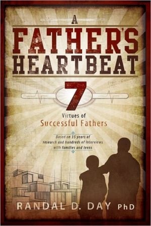 A Father's Heartbeat: 7 Virtues Of Successful Fathers