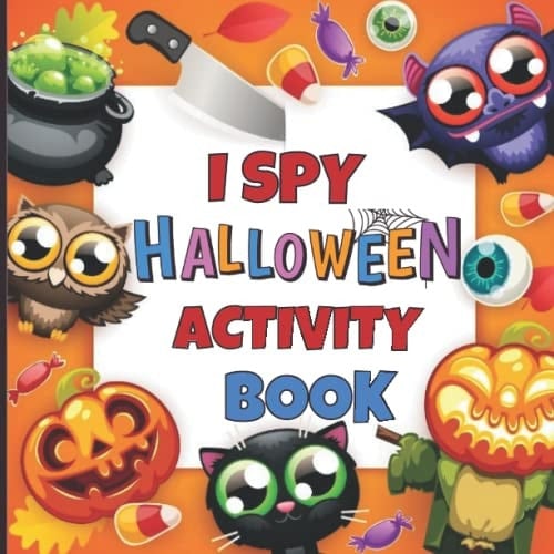 I spy Halloween Coloring Book: I spy Halloween Coloring Activity Book for kids ages 2-5 | I spy Halloween Book | spy activity Book | includes mazes, ... | Spooky & Fun Activity Book For Kids .