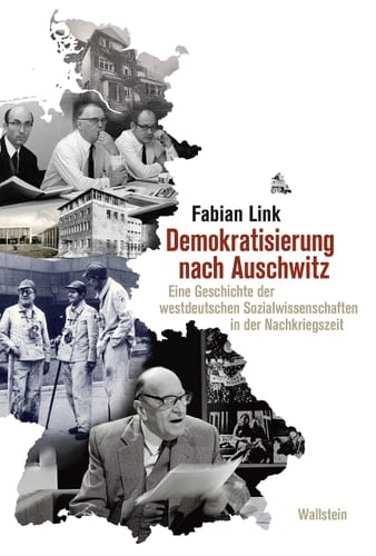 Demokratisierung nach Auschwitz eine Geschichte der westdeutschen Sozialwissenschaften in der Nachkriegszeit