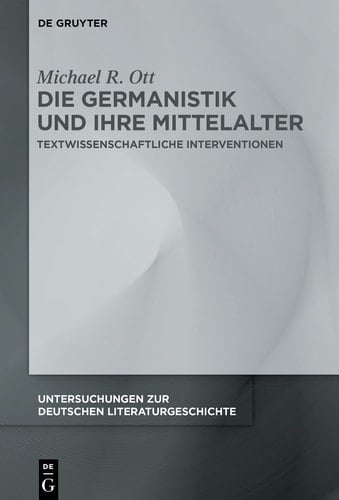 Die Germanistik und ihre Mittelalter textwissenschaftliche Interventionen