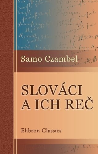 Slováci A Ich Rec Napísal Dr Samo Czambel