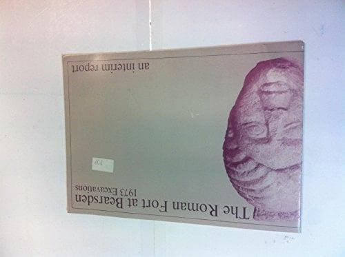 The Roman fort at Bearsden, 1973 excavations: An interim report