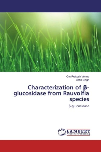Characterization of Β-glucosidase from Rauvolfia Species Β-glucosidase