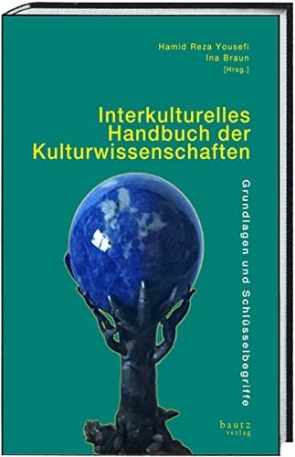 Interkulturelles Handbuch der Kulturwissenschaften Grundlagen und Schlüsselbegriffe