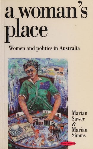 A Woman's Place Women and Politics in Australia