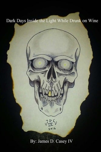 Dark Days Inside the Light While Drunk on Wine