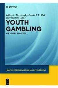 Youth Gambling The Hidden Addiction